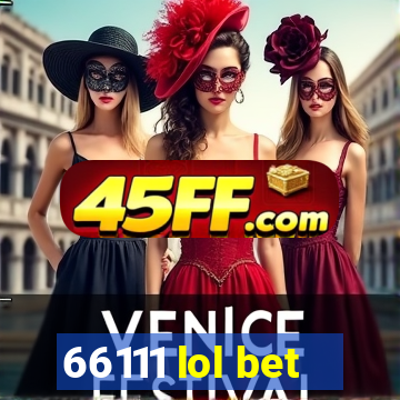 66111 lol bet